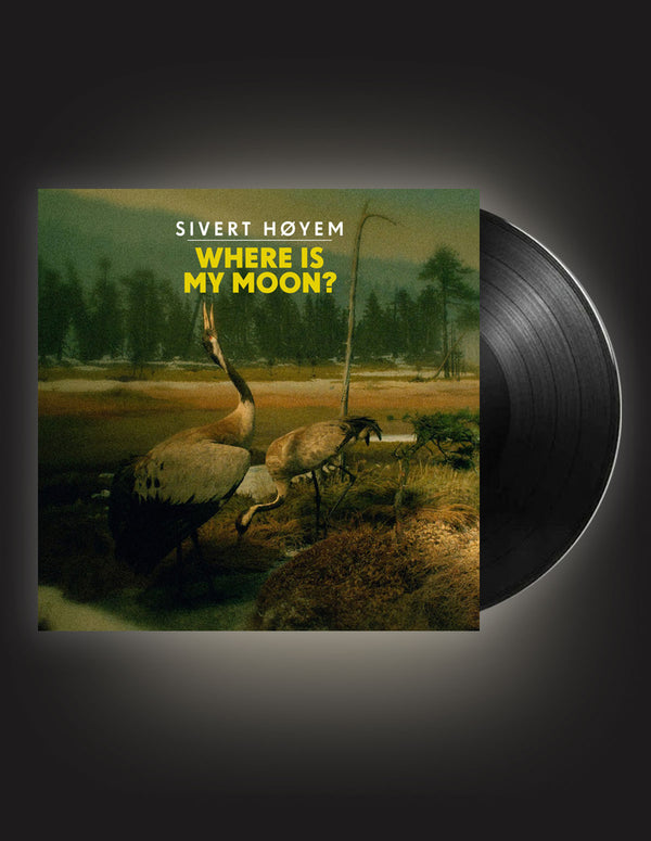 SIVERT HOYEM "Where Is My Moon?" 10'' Vinyl EP
