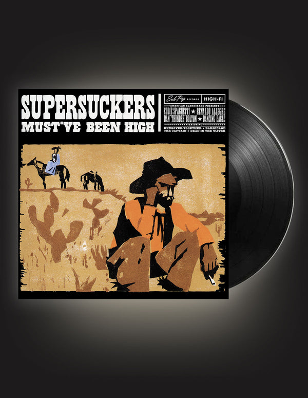 SUPERSUCKERS "Must've Been High" Vinyl LP