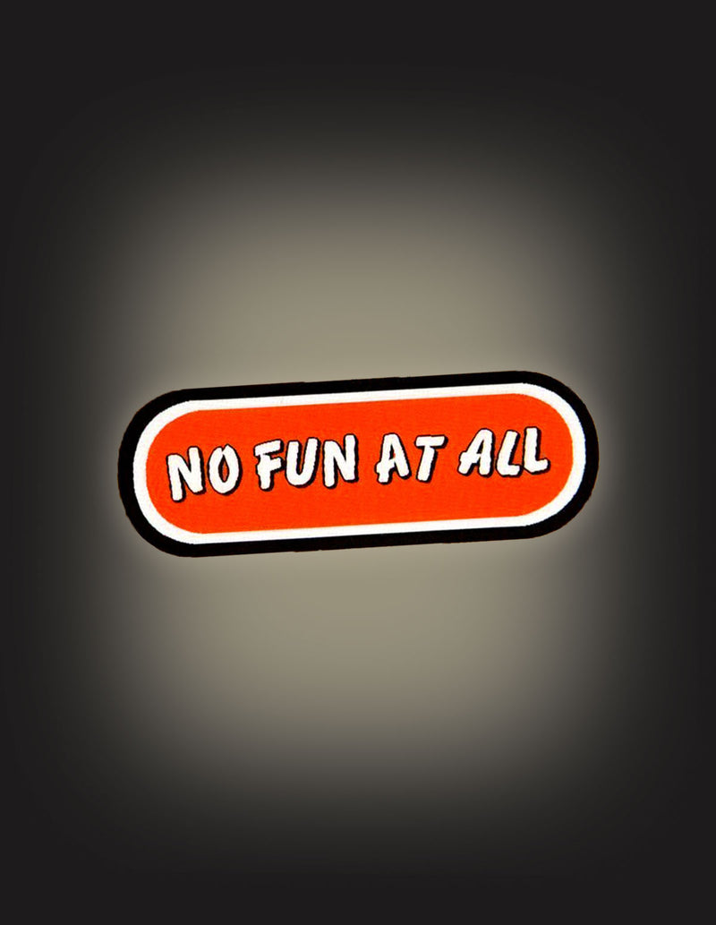 NO FUN AT ALL "Classic Logo" Patch